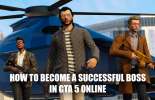 Como se tornar um bem sucedido chefe de GTA 5