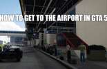 Formas de se conseguir o aeroporto de GTA 5