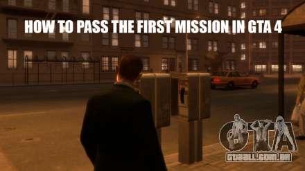 A passagem da primeira missão no GTA 4