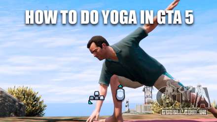 Como fazer yoga em GTA 5