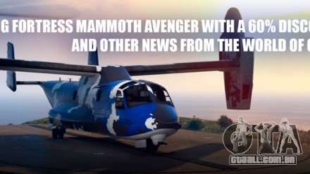 Descontos em Mammoth Vingador em GTA 5 Online e outras notícias desta semana