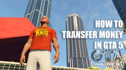 Como transferir dinheiro no GTA 5 online