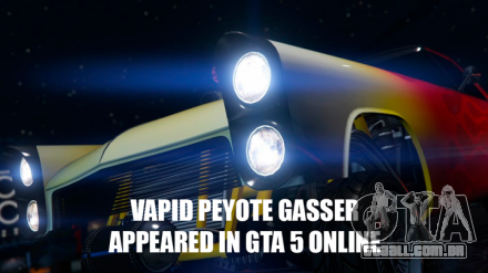 Nova corrida Vapid Peyote Gasser apareceu em GTA 5 Online