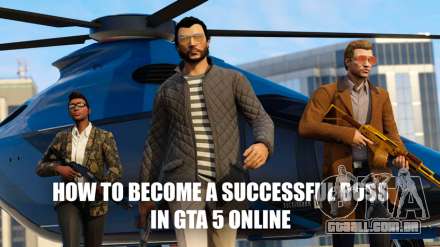 Como se tornar um Presidente ou um chefe de GTA 5 online: como ter sucesso