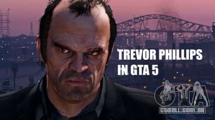 Descrição Trevor Phillips em GTA 5: como abrir, casa no mapa que vai matá-lo