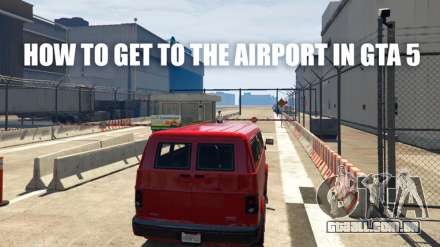 Como chegar ao aeroporto de GTA 5