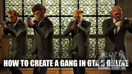 O estabelecimento de uma gangue no modo online, GTA 5: como fazer no PS4 e PC