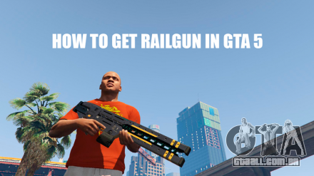 Como obter railgun em GTA 5 online