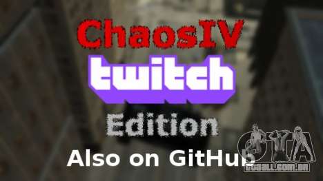 ChaosIV Twitch Edition para GTA 4