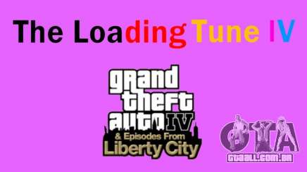 The Loading Tune IV & EFLC para GTA 4
